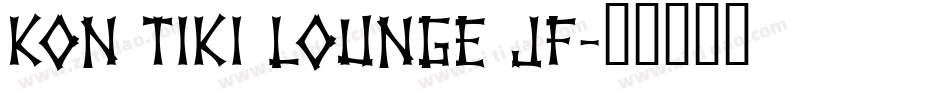 Kon Tiki Lounge JF字体转换